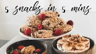 5 HEALTHY SNACKS THAT TAKE 5 MINS