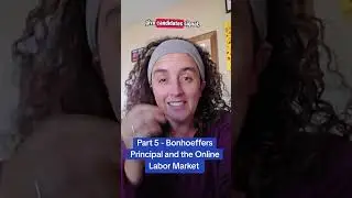 Part 5 - Bonhoeffers Principal and the Online Labor Market