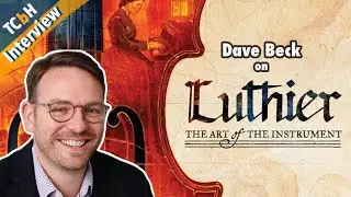 Luthier and how publishing impacts game design with Dave Beck of Paverson Games - TCbH Interview
