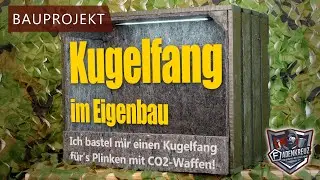Ich baue mir einen Kugelfang für CO2-Waffen (Reupload) | Bauprojekt | Fadenkreuz