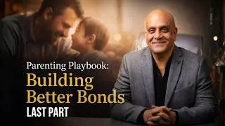EPS-34. Parenting Playbook | Parenting Message by Sanjeev Kwatra Sir #parenting #podcast