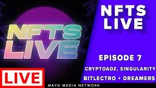 NFTS Live | Episode 7 | Bitlectro + 'Dreamers' | CrypToadz | Singularity | NFT News | NFT Market