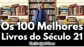 Os 100 Melhores Livros do Século XXI pelo The New York Times: o que li, o que tenho, o que faltou