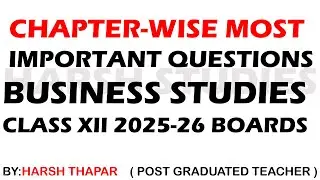 2025-26 CHAPTERWISE MOST IMPORTANT QUESTIONS BUSINESS STUDIES CLASS XII BOARDS| IMP QUE BST CLASS 12