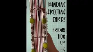 Friday Tidy Up #5 Binding Birthday Cards