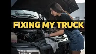 Working on My Truck | Step-by-Step DIY Repair