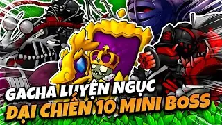 GACHA LUYỆN NGỤC PVZ FUSION 3.1 CĂNG NÃO VỚI 10 MINI BOSS SIÊU HÀNH