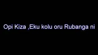 Opi Kiza , Eku kolu oru  Rubanga ni. Adjumani choir (Gospel)