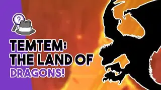 Temtem Lore: The Land of Dragons!
