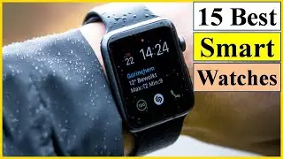 ✅Smart Watches:15 Best Budget  Smart Watches In 2021(UPDATE) -You can buy right now