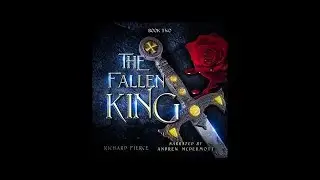 The Fallen King - The Fallen King Chronicles Book 2 [Full Epic Fantasy Audiobook - Unabrid