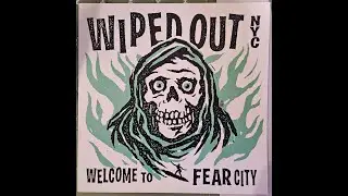 Wiped Out - Welcome To Fear City (2023) [full album vinyl rip]