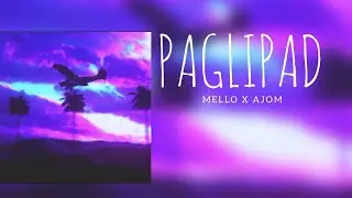 PAGLIPAD - Mello x Ajom (Lyrics Video)