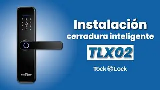 Instalación de Cerradura Inteligente TLX02