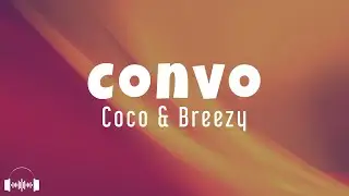 Coco & Breezy - Convo (Lyrics) | Dirty Decibels