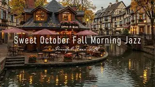 Sweet October Fall Morning & Cozy Coffee Shop Ambience 🍂 Light Rainy Relaxing Jazz Music for Working