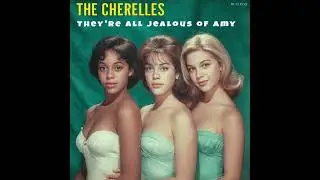 They're All Jealous Of Amy - The Cherelles (1964) 1960s Girl Group Rarity