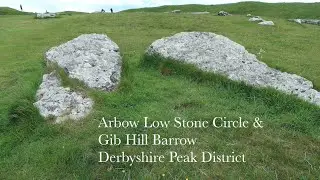 Arbow Low Stone Circle & Gib Hill Barrow, Peak District