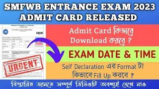 SMFWB ENTRANCE EXAM 2023 ADMIT CARD RELEASED|SMFWB|ADMIT CARD|SELF DECLARATION|PARAMEDICAL ADMISSION