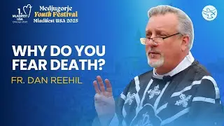 &ldquo;Your Goal Is Heaven&rdquo;: Fr. Dan Reehil | Homily | Medjugorje Youth Festival: Mladifest USA 2025