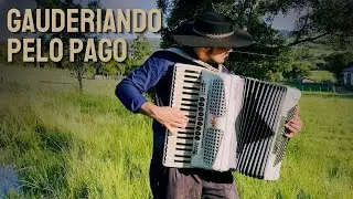 Gauderiando pelo Pago • Cesar Filho - Gaiteiro 
