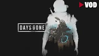 PART 6 - Days Gone - First-time Playing VOD