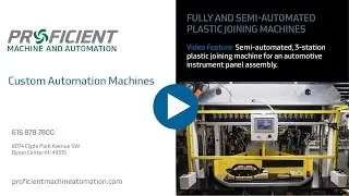 Proficient Machine & Automation Custom Plastic Joining Machine