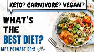 What's the Best Diet? - MPF Podcast Ep:2