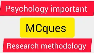 Best MCQs on Research methodology | For PPSC, CSS, PMS & All Competitive Exams