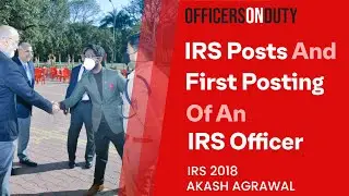 Officers on Duty E49 | Postings Of An IRS Officer | Akash Agrawal IRS 2018 | UPSC CSE