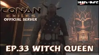 Palace Of The Witch Queen Conan Exiles Official Server Ep.33