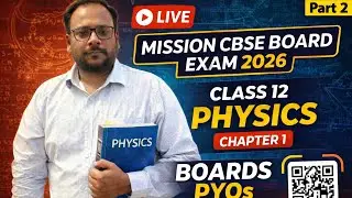 Class 12 Physics | Chapter 1 PYQ +Numericals | Electric Charge And Field | CBSE Board 2026 | Part 2