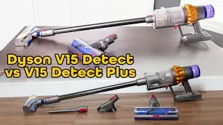 Dyson V15 Detect vs V15 Detect Plus Cordless Vacuums Compared