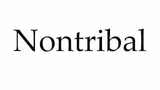 How to Pronounce Nontribal
