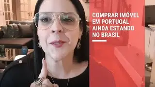 Comprar imóvel em Portugal ainda estando no Brasil