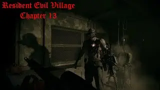 Resident Evil Village Heisenburg's Factory Chapter 13