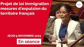 Projet de loi Immigration : mesures d'expulsion du territoire fran&ccedil;ais
