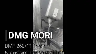 DMG MORI - DMF 260/11 linear 5 axis simultaneous milling