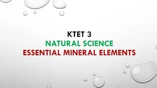ktet 3/ Natural Science/ Essential Mineral Elements