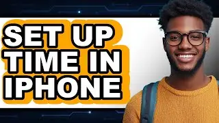 How to Set Up Time in iPhone (Only Way)