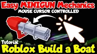 Easy Tutorial Mouse Cursor Controlled Minigun! Roblox Build a Boat for Treasure by HawkesDad Gaming