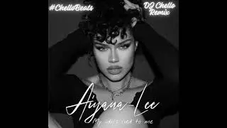 Aiyana-Lee - My Idols Lied To Me (DJ Chello REMIX)