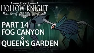 Hollow Knight 112% Walkthrough Part 14 - Fog Canyon & Queen's Garden  (Uumuu, Traitor Lord)