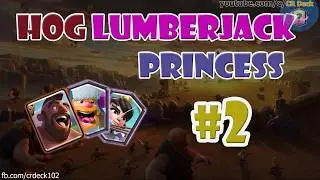 Hog Lumberjack Princess #2  🐷🐷🐷Clash Royale Hog Lumberjack Cycle Deck | CR Deck