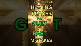 🔥You Are Forgiven 🙌 | Prayer to Heal Guilt, Shame & Regret.