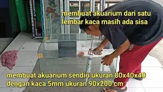 harga kaca 5mm untuk satu akuarium ‼️ cara membuat aquarium dari satu lembar kaca ukuran standar