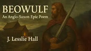 Beowulf – An Anglo-Saxon Epic Poem | Full Audiobook (Translated by J. Lesslie Hall)