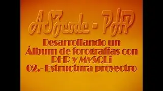 02.- Álbum de forografías en PHP y MySQL — Estructura proyecto