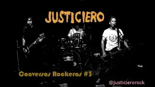 Conversas Rockeras #3 - JUSTICIERO (29 de mayo, 2020)
