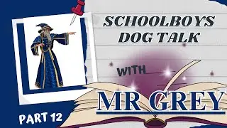 Schoolboy's Dog Talk With Mr Grey Part 12.